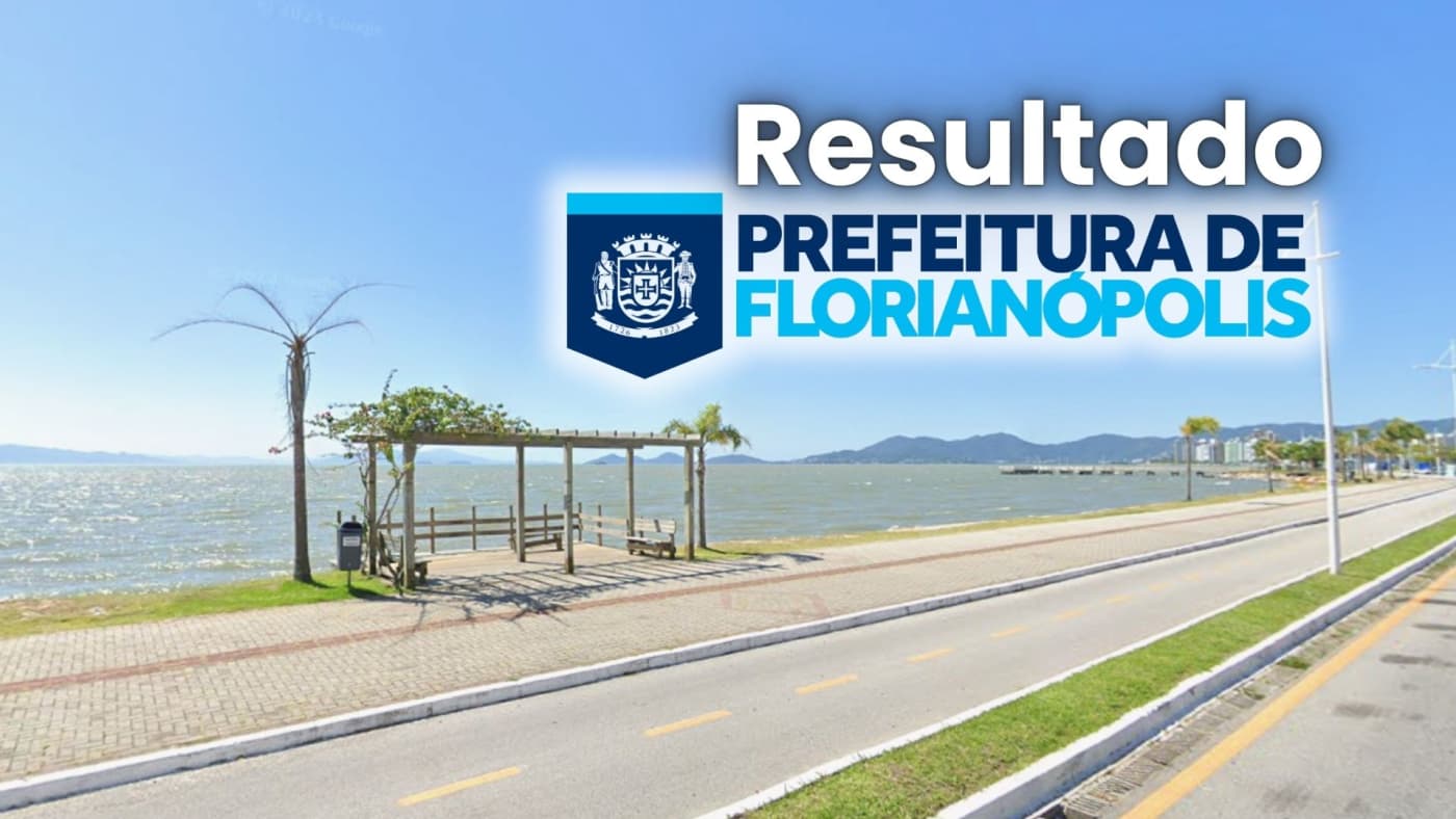 Concurso Florianópolis: Resultado Preliminar Divulgado; Salários Podem Chegar a R$ 21 Mil